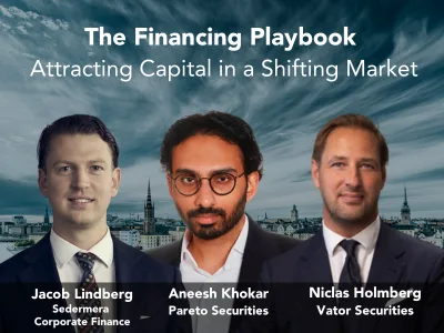 Participants for the financing playbook - Jacob lindberg from sedermera - aneesh khokar from Pareto and Niclas Holmberg from Vator