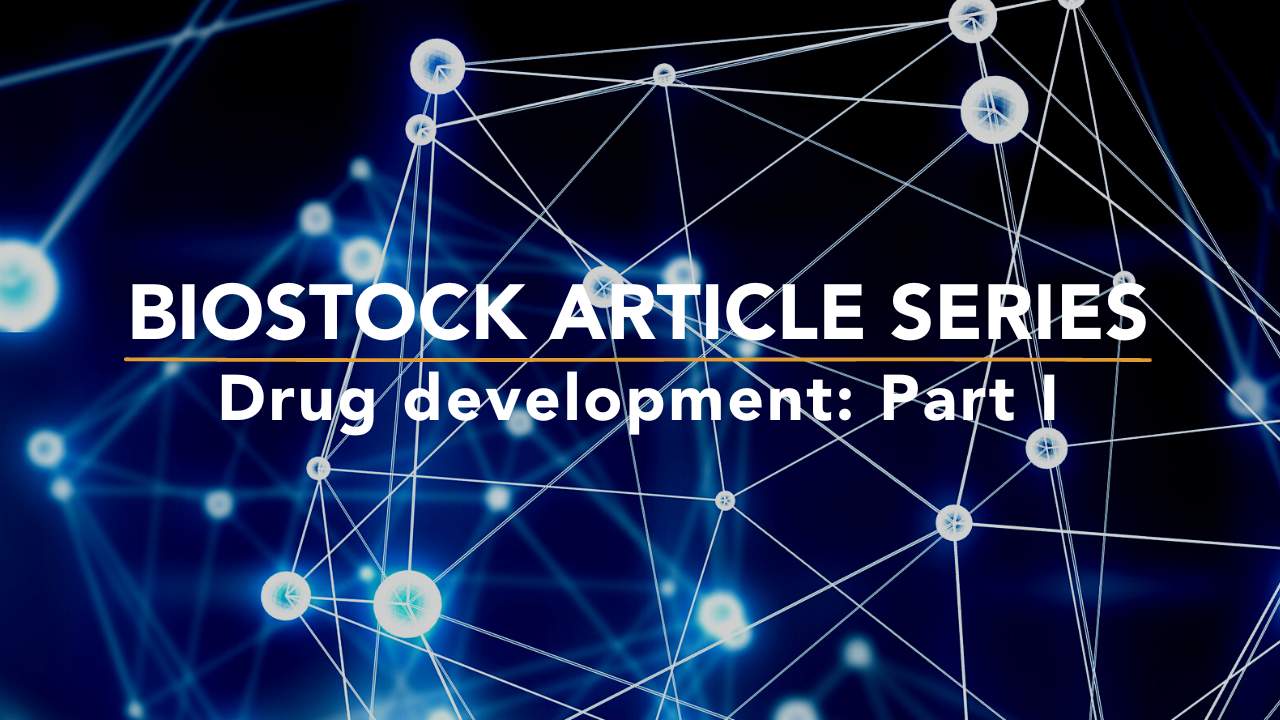 Biostock Article Series Drug Development Part 1